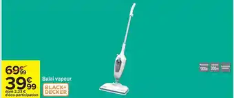 Carrefour Black & decker - balai vapeur offre