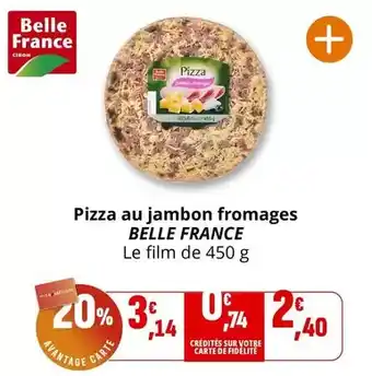 Coccimarket Belle france - pizza au jambon fromages offre
