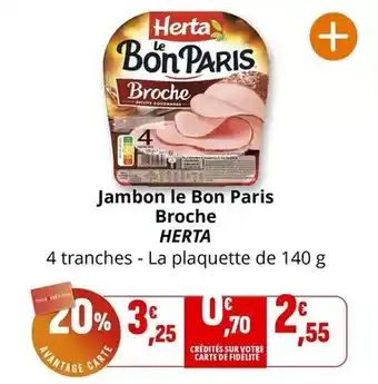 Coccimarket Herta - jambon le bon paris broche offre