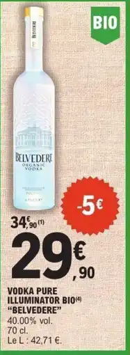 E.Leclerc Vodka pure illuminator bio belvedere offre