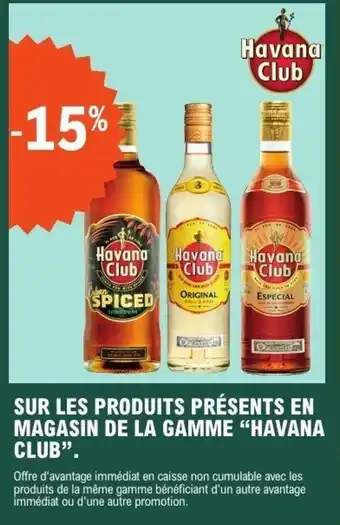 E.Leclerc SUR LES PRODUITS PRÉSENTS EN MAGASIN DE LA GAMME HAVANA CLUB offre