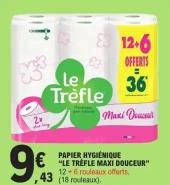 E.Leclerc Papier hygiénique "le trèfle maxi douceur" offre