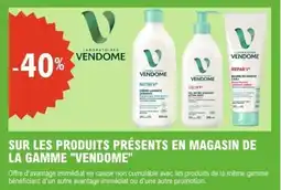 E.Leclerc Sur les produits présents en magasin de la gamme "vendome" offre