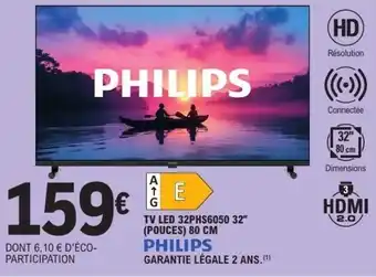 E.Leclerc Tv led 32phs6050 32" pouces philips offre