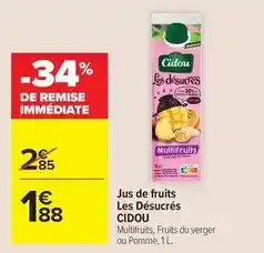 Carrefour Drive Cidou - jus de fruits les désucres offre