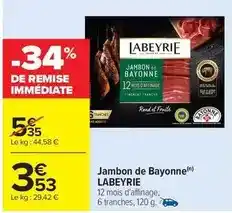 Carrefour Drive Labeyrie - jambon de bayonne offre