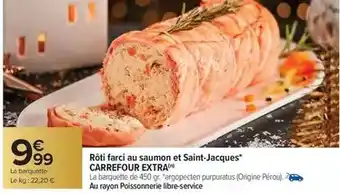 Carrefour Carrefour - rôti farci au saumon et saint-jacques extra offre