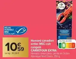 Carrefour Carrefour - homard canadien entier msc cuit congelé extra offre