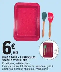 E.Leclerc Plat à four + 2 ustensiles spatule et cuillère offre