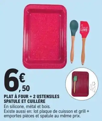 E.Leclerc Plat à four + 2 ustensiles spatule et cuillère offre