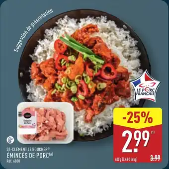 ALDI ST-CLÉMENT LE BOUCHER Émincés de porc offre