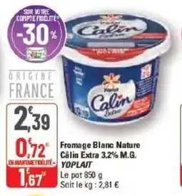 G20 Fromage blanc nature calin extra 3,2% m.g. yoplait offre