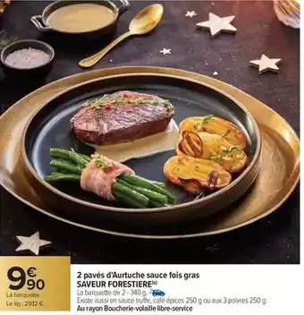 Carrefour 2 pavés d'aurtuche sauce fois gras offre