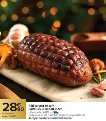 Carrefour Saveurs forestieres - roti cuissot de cerf offre