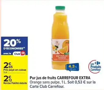 Carrefour Carrefour - pur jus de fruits extra offre