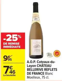 Carrefour Reflets de france - a.o.p. coteaux-du-layon bellerive reflets de france blanc offre