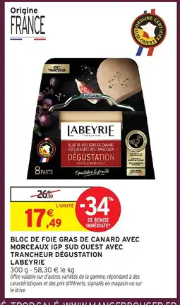 Intermarché Express LABEYRIE Bloc de foie gras de canard avec morceaux igp sud ouest avec trancheur dégustation offre
