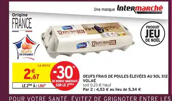 Intermarché Express VOLAÉ Oeufs frais de poules élevées au sol x12 offre