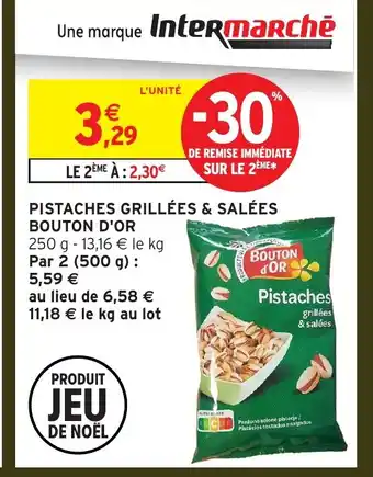 Intermarché Express BOUTON D'OR Pistaches grillées & salées offre