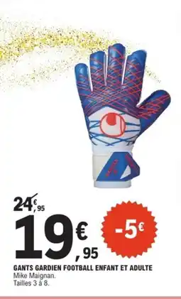 E.Leclerc Sport Gants gardien football enfant et adulte offre