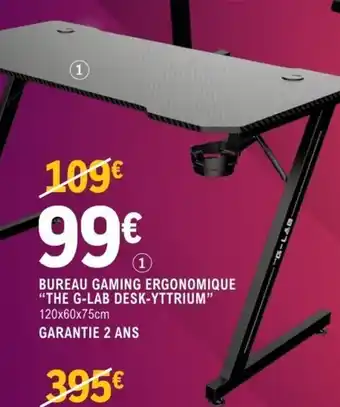 E.Leclerc Espace Culturel THE G-LAB DESK-YTTRIUM Bureau gaming ergonomique offre
