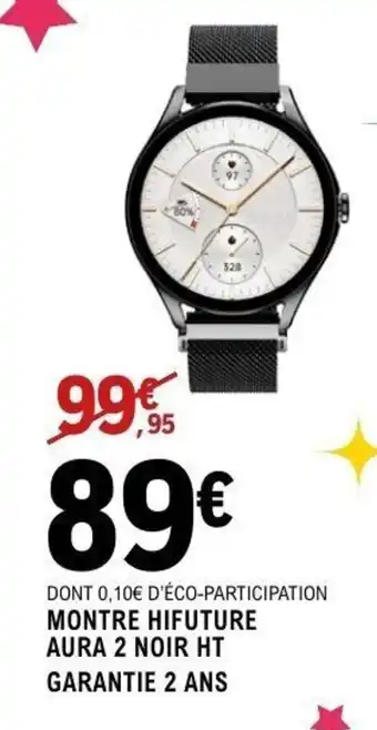 E.Leclerc Espace Culturel Montre hifuture aura 2 noir ht offre