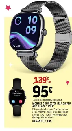 E.Leclerc Espace Culturel KSIX Montre connectée iria silver and black offre