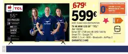 E.Leclerc Espace Culturel TCL Tv 4k mini led 55" offre