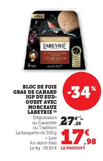 Hyper U LABEYRIE Bloc de foie gras de canard igp du sud- ouest avec morceaux offre
