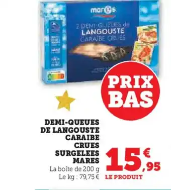 Hyper U MARES Demi-queues de langouste caraibe crues surgelees offre