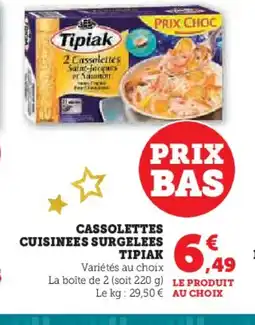 Hyper U TIPIAK Cassolettes cuisinees surgelees offre
