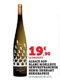 Hyper U Alsace aop blanc moelleux gewurztraminer henri ehrhart serigraphie offre