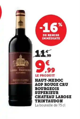 Hyper U Haut-medoc aop rouge cru bourgeois superieur chateau larose trintaudon offre