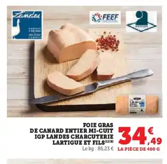 Hyper U Foie gras de canard entier mi-cuit igp landes charcuterie lartigue et fils offre