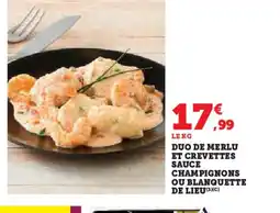 Hyper U Duo de merlu et crevettes sauce champignons ou blanquette de lieu offre