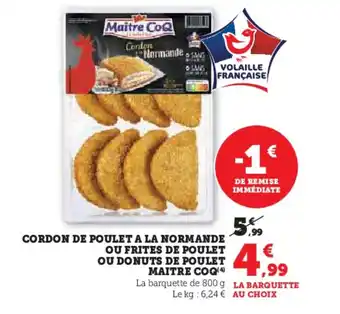 Hyper U MAITRE COQ Cordon de poulet a la normande ou frites de poulet ou donuts de poulet offre