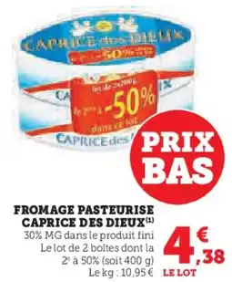 Hyper U CAPRICE DES DIEUX Fromage pasteurise offre
