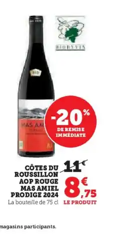 Hyper U Côtes du roussillon aop rouge mas amiel prodige 2024 offre