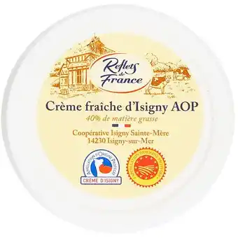 Carrefour Reflets de france crème fraîche d'isigny a.o.p offre