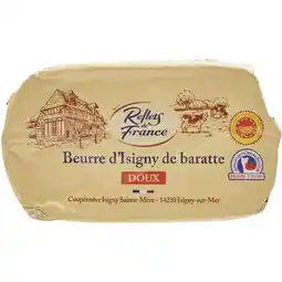 Carrefour Reflets de france beurre d'isigny de baratte a.o.p offre