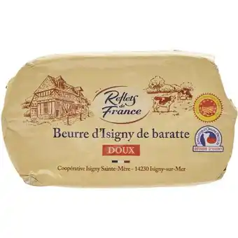 Carrefour Reflets de france beurre d'isigny de baratte a.o.p offre