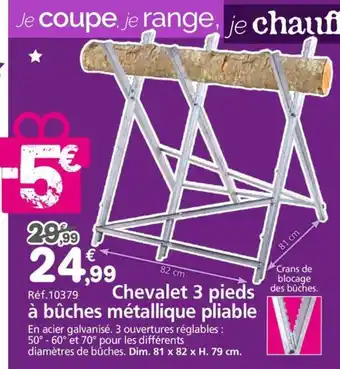 Provence Outillage Chevalet 3 pieds des à bûches métallique pliable offre