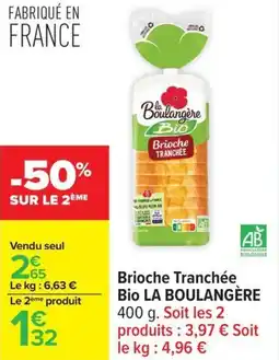 Carrefour Brioche tranchée bio la boulangère offre