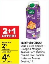 Carrefour Multifruits CIDOU Sans sucres ajoutés : Orange & Mangue, Ananas Coco Passion, Pomme Kiwi, Pomme Fraise ou Ananas offre