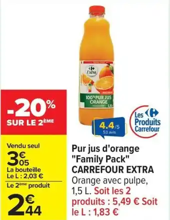 Carrefour Pur jus d'orange family pack carrefour extra offre