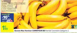 Carrefour Banane max havelaar carrefour bio offre