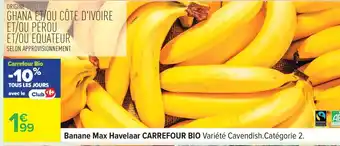 Carrefour Banane max havelaar carrefour bio offre