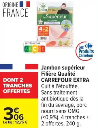 Carrefour Jambon supérieur filière qualité carrefour extra offre
