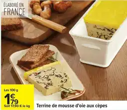 Carrefour Terrine de mousse d'oie aux cèpes offre