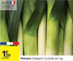 Carrefour Poireaux Catégorie 1.La botte de 1 kg. offre